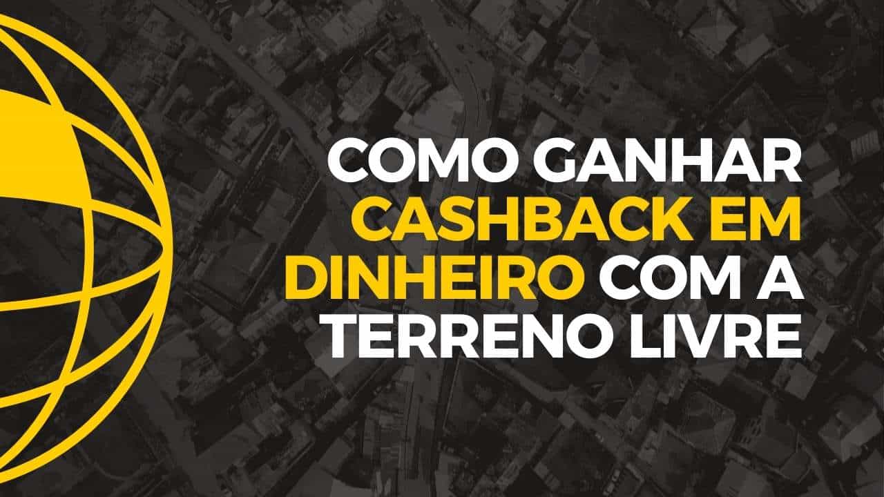 Cashback - Terreno Livre